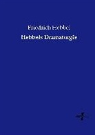 Friedrich Hebbel - Hebbels Dramaturgie