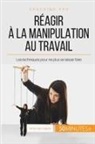 50 minutes, 50minutes, Adrien de Fraipont, Adrie de Fraipont, Adrien de Fraipont, 50 minutes - Réagir à la manipulation au travail