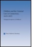 Nancy Hathaway Steenburg - Children and the Criminal Law in Connecticut, 1635-1855