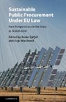 Beate Wiesbrock Sjafjell, Beate Sjåfjell, Beate Sjafjell, Beate Sjåfjell, Anja Wiesbrock, Wiesbrock Anja - Sustainable Public Procurement Under Eu Law