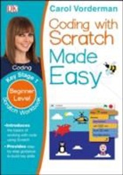 DK, Carol Vorderman - Coding With Scratch Made Easy