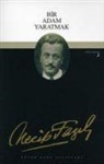 Necip Fazil Kisakürek, Necip Fazil Kisakürek - Bir Adam Yaratmak