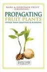 David Alexander Crichton, C. Thornton - Propagating Fruit Plants