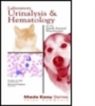 Bernard Feldman, Feldman Bernard, Carolyn Sink, Carolyn A. Sink - Laboratory Urinalysis and Hematology for the Small Animal Practitioner