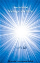 Roman Schiffel - Solange ich atme, hoffe ich