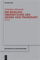 Christina Abenstein - Die Basilius-Übersetzung des Georg von Trapezunt