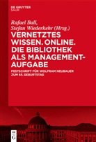 Rafae Ball, Rafael Ball, Wiederkehr, Wiederkehr, Stefan Wiederkehr - Vernetztes Wissen. Online. Die Bibliothek als Managementaufgabe