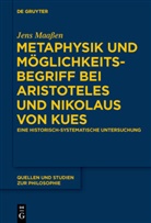 Jens Maassen - Metaphysik und Möglichkeitsbegriff bei Aristoteles und Nikolaus von Kues