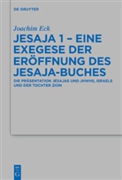 Joachim Eck - Jesaja 1 - Eine Exegese der Eröffnung des Jesaja-Buches
