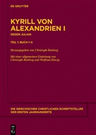 Kyrill I., Kyrill von Alexandrien, Christop Riedweg, Christoph Riedweg - Kyrill von Alexandrien - Contra Iulianum - Volumen 1: Gegen Julian. Buch 1-5. Tl.1