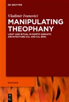 Vladimir Ivanovici - Manipulating Theophany