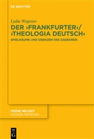 Lydia Wegener - Der "Frankfurter" / "Theologia deutsch"