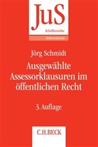 Jörg Schmidt, Jör Schmidt (Prof. Dr.), Jörg Schmidt (Prof. Dr.) - Ausgewählte Assessorklausuren im öffentlichen Recht