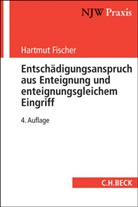 Feli Busse, Felix Busse, Hartmut Fischer, Konra Gelzer, Konrad Gelzer, Konrad (Prof. Dr.) Gelzer... - Entschädigungsanspruch aus Enteignung und enteignungsgleichem Eingriff