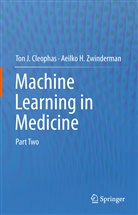 Ton Cleophas, Ton J Cleophas, Ton J. Cleophas, Ton J. M. Cleophas, Aeilko H Zwinderman, Aeilko H. Zwinderman - Machine Learning in Medicine