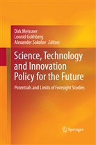 Leoni Gokhberg, Leonid Gokhberg, Dirk Meißner, Alexander Sokolov - Science, Technology and Innovation Policy for the Future