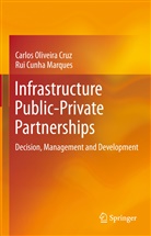 Carlos Oliveir Cruz, Carlos Oliveira Cruz, Rui Cunha Marques - Infrastructure Public-Private Partnerships