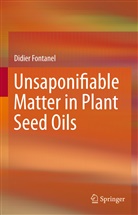 Didier Fontanel - Unsaponifiable Matter in Plant Seed Oils