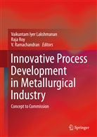 Vaikuntam Iyer Lakshmanan, V Ramachandran, V. Ramachandran, Raj Roy, Raja Roy - Innovative Process Development in Metallurgical Industry