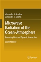 Alexander Grankov, Alexander G Grankov, Alexander G. Grankov, Alexander Milshin, Alexander A Milshin, Alexander A. Milshin - Microwave Radiation of the Ocean-Atmosphere