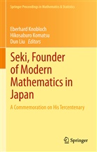 Eberhard Knobloch, Hikosabur Komatsu, Hikosaburo Komatsu, Dun Liu - Seki, Founder of Modern Mathematics in Japan