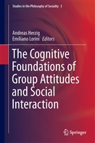 Andrea Herzig, Andreas Herzig, Lorini, Lorini, Emiliano Lorini - The Cognitive Foundations of Group Attitudes and Social Interaction
