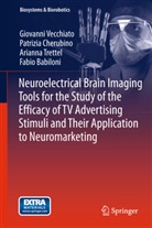 Fabio Babiloni, Patrizi Cherubino, Patrizia Cherubino, A Trettel, Arianna Trettel, Giovann Vecchiato... - Neuroelectrical Brain Imaging Tools for the Study of the Efficacy of TV Advertising Stimuli and their Application to Neuromarketing