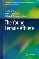 Kathryn E. Ackerman, Kathry E Ackerman, Kathryn E Ackerman, Cynthia J. Stein, Cynthia Stein, Cynthia J. Stein... - The Young Female Athlete