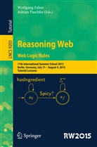 Wolfgan Faber, Wolfgang Faber, Paschke, Paschke, Adrian Paschke - Reasoning Web. Web Logic Rules
