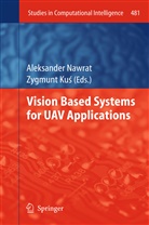 Kus, Kus, Zygmunt Kus, Zygmunt Kuś, Aleksande Nawrat, Aleksander Nawrat - Vision Based Systemsfor UAV Applications