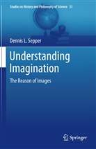 Dennis L Sepper, Dennis L. Sepper - Understanding Imagination