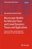 Massimiliano Daniele Rosini - Macroscopic Models for Vehicular Flows and Crowd Dynamics: Theory and Applications