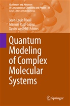 Xavier Assfeld, Jean-Louis Rivail, Manue Ruiz-Lopez, Manuel Ruiz-Lopez - Quantum Modeling of Complex Molecular Systems