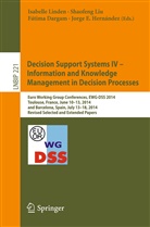 Fátima Dargam, Fátima Dargam et al, Jorge E. Hernández, Jorge Hernández, Isabelle Linden, Shaofen Liu... - Decision Support Systems IV - Information and Knowledge Management in Decision Processes