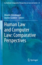 Gaakeer, Gaakeer, Jeanne Gaakeer, Mireill Hildebrandt, Mireille Hildebrandt - Human Law and Computer Law: Comparative Perspectives