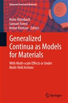 Holm Altenbach, Samue Forest, Samuel Forest, Anton Krivtsov - Generalized Continua as Models for Materials