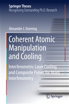 Alexander Dunning, Alexander J Dunning, Alexander J. Dunning - Coherent Atomic Manipulation and Cooling