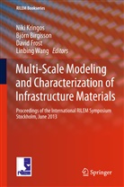 Björ Birgisson, Björn Birgisson, David Frost, David Frost et al, Niki Kringos, Linbing Wang - Multi-Scale Modeling and Characterization of Infrastructure Materials