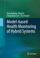 Shai Arogeti, Chang Boon Low, Chang Boon et al Low, Danwe Wang, Danwei Wang, Min Yu... - Model-based Health Monitoring of Hybrid Systems