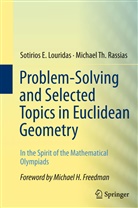 Sotirios Louridas, Sotirios E Louridas, Sotirios E. Louridas, Michael Th Rassias, Michael Th. Rassias - Problem-Solving and Selected Topics in Euclidean Geometry