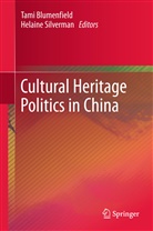 Tam Blumenfield, Tami Blumenfield, Silverman, Silverman, Helaine Silverman - Cultural Heritage Politics in China