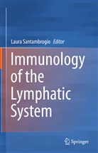 Laur Santambrogio, Laura Santambrogio - Immunology of the Lymphatic System