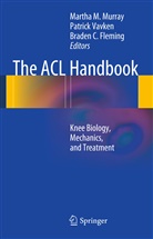 Braden Fleming, Martha M. Murray, Patric Vavken, Patrick Vavken - The ACL Handbook