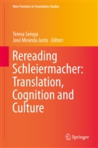 José Miranda Justo, Miranda Justo, Miranda Justo, José Miranda Justo, Teres Seruya, Teresa Seruya - Rereading Schleiermacher: Translation, Cognition & Culture