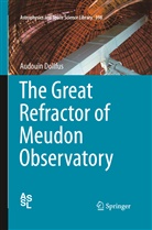 Audouin Dollfus - The Great Refractor of Meudon Observatory
