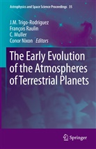Christian Muller, Christian Muller et al, Conor Nixon, Françoi Raulin, François Raulin, J. M. Trigo-Rodriguez... - The Early Evolution of the Atmospheres of Terrestrial Planets