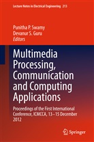 D. S. Guru, Devanur S. Guru, Punith P Swamy, Punitha P Swamy, S Guru, S Guru... - Multimedia Processing, Communication and Computing Applications