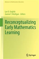 Ly D English, Lyn D English, Lyn D. English, Joanne T. Mulligan, T Mulligan, T Mulligan - Reconceptualizing Early Mathematics Learning