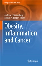 A Berger, A Berger, Nathan A. Berger, Andrew J. Dannenberg, Andre J Dannenberg, Andrew J Dannenberg - Obesity, Inflammation and Cancer
