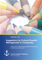 Melanie Hölz - Suggestions for Cultural Diversity Management in Companies: Untertitel: Derived from International Students' Expectations in Germany and the USA